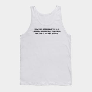 I'd rather be reading Pride and Prejudice Tank Top